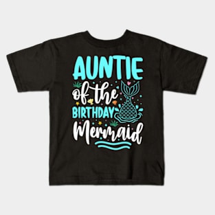 Auntie Of The Mermaid Family Squad Kids T-Shirt